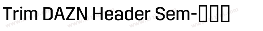 Trim DAZN Header Sem字体转换 Trim DAZN Header Sem字体转换